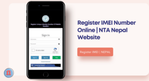 Register IMEI number online in Nepal visit eir.nta.gov.np