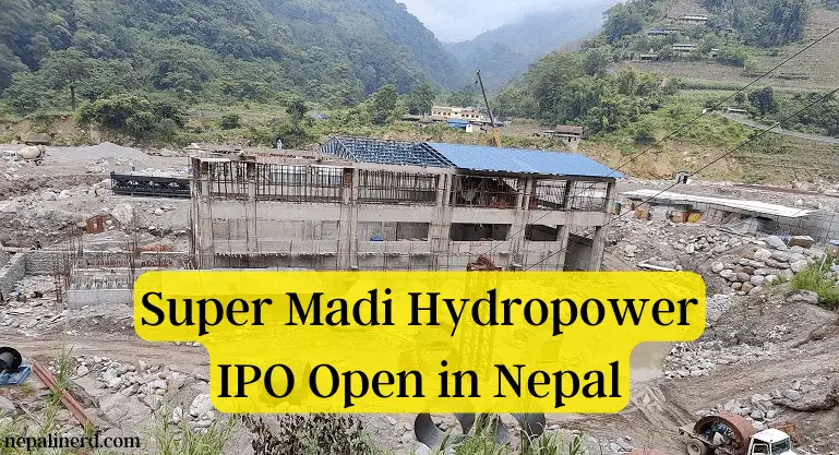 Super Madi IPO Open in Nepal for Locals and Workers