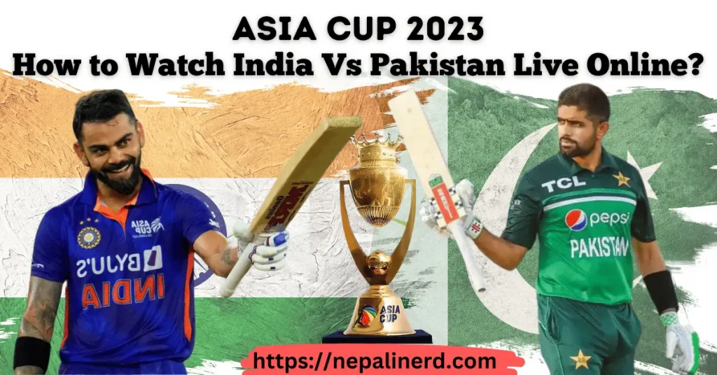 Asia Cup 2023: Nepal Cricket Team Fixture, News 6 Watch India vs Pakistan Live Online