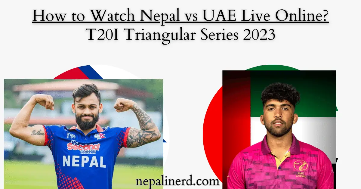 T20I Triangular Series 2023 Nepal Wins Against UAE Nepali Nerd