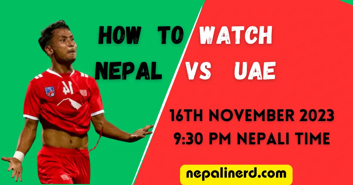 Fifa World Cup Qualifying How To Watch Uae Vs Nepal Live Stream Nepali Nerd