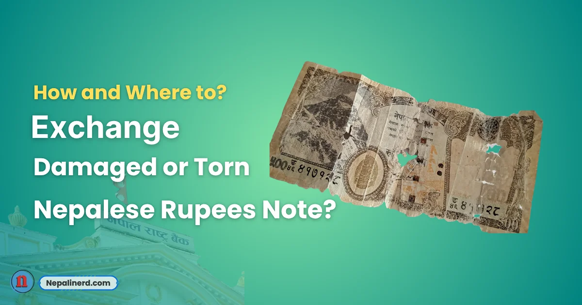 A heavily damaged and torn Nepalese Rupee note floating against a teal background, with text about exchanging damaged notes.